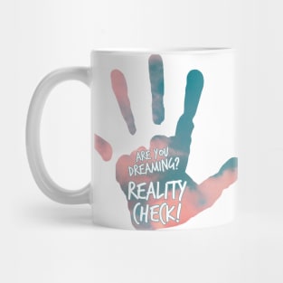 Are you dreaming? Oh, reality check! N°1 Mug